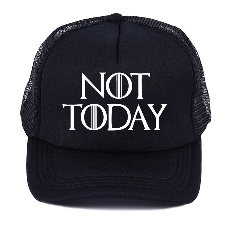 NOT TODAY cap